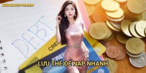 Lưu thẻ để nạp nhanh nhà cái uy tín xn - Tiết kiệm thời gian tối đa