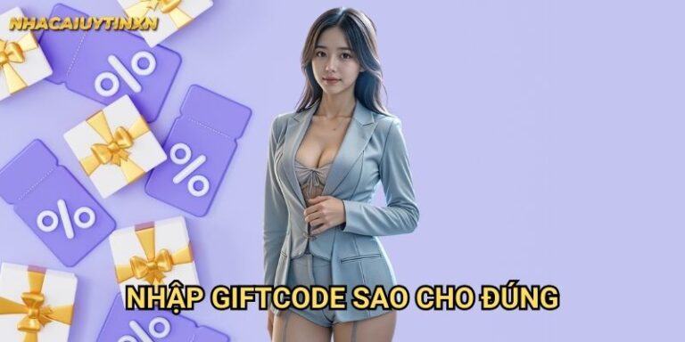 Nhập giftcode sao cho đúng tại nhà cái uy tín xn - Đảm bảo nhận thưởng
