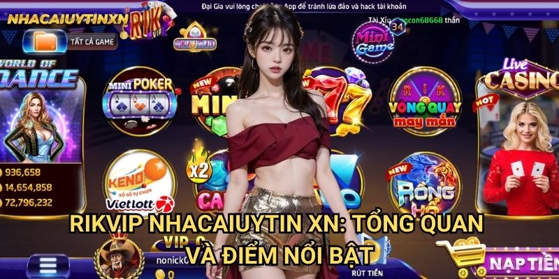 Rikvip Nhacaiuytin xn: Tổng quan và điểm nổi bật