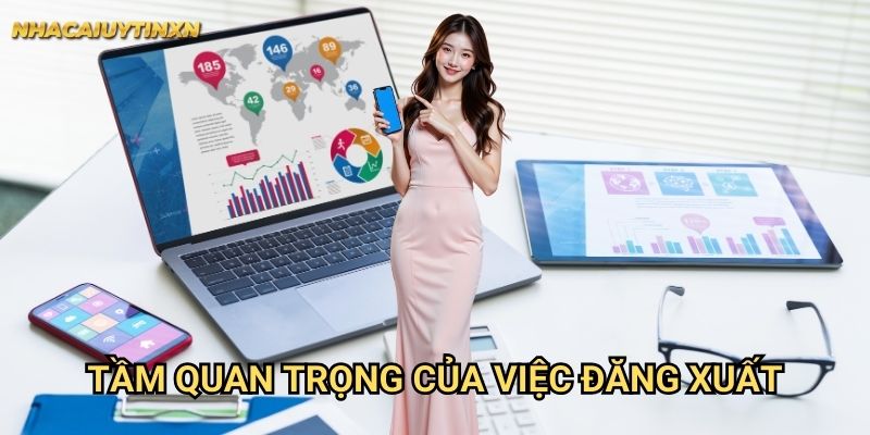 Tầm Quan Trọng Của Việc Đăng Xuất