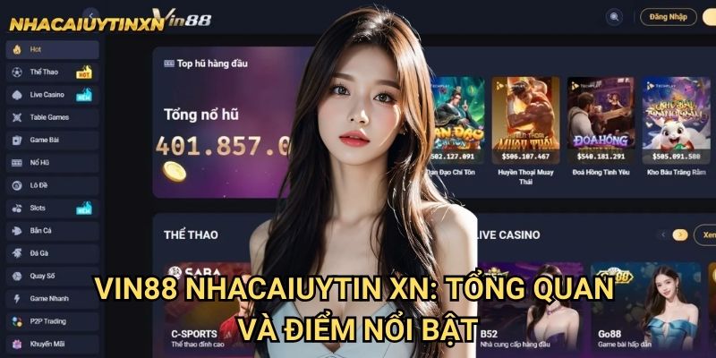 Vin88 Nhacaiuytin xn: Tổng quan và điểm nổi bật